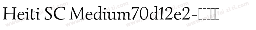 Heiti SC Medium70d12e2字体转换